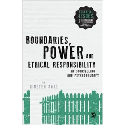 Boundaries, Power And Ethical Responsibility In Counselling And Psychotherapy - Paperback 1