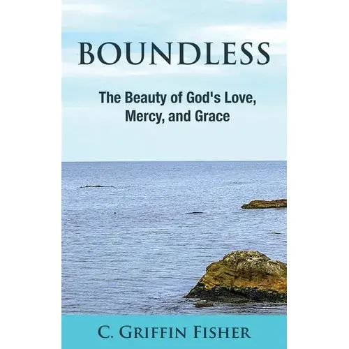 Boundless: The Beauty Of God's Love, Mercy, And Grace - Paperback 1