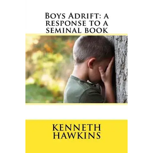 Boys Adrift: A Response To A Seminal Book - Paperback 1