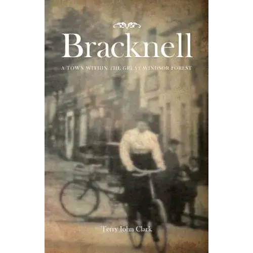 Bracknell: A Town Within The Great Windsor Forest - Paperback 1