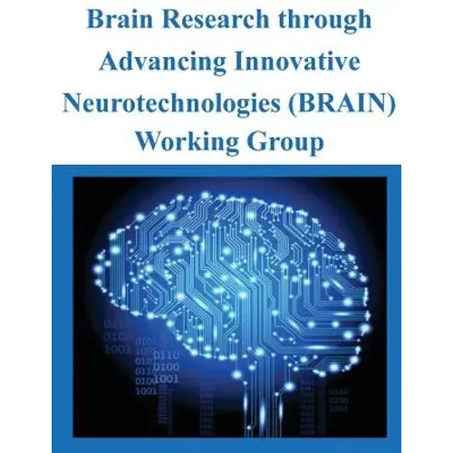 Brain Research Through Advancing Innovative Neurotechnologies (Brain) Working Group - Paperback 1