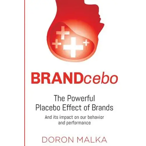 Brandcebo: The Placebo Effect Of Brands - Paperback 1