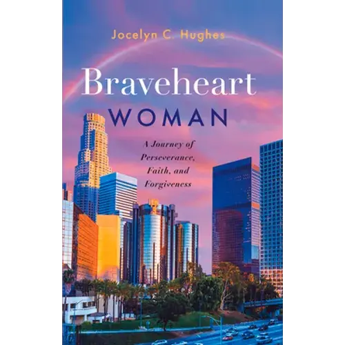 Braveheart Woman: A Journey Of Perseverance, Faith, And Forgiveness - Paperback 1