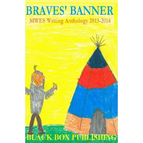 Braves' Banner: Mwes Writing Anthology 2013-2014 - Paperback 1