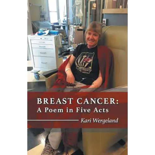 Breast Cancer: A Poem In Five Acts - Paperback 1