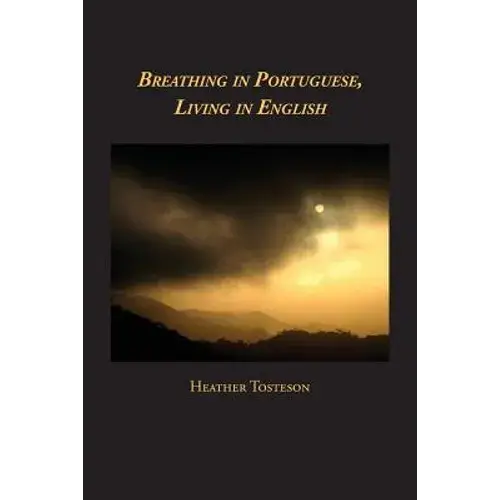 Breathing In Portuguese, Living In English - Paperback 1
