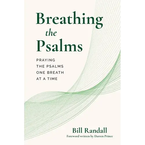 Breathing The Psalms: Praying The Psalms One Breath At A Time - Paperback 1