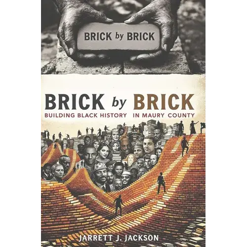 Brick By Brick: Building Black History In Maury County - Paperback 1