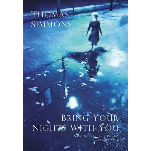 Bring Your Nights With You - Volume One: New And Selected Poems, 1975-2015 - Paperback 1