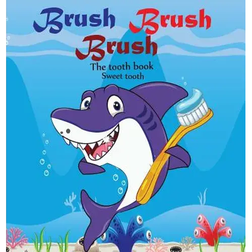 Brush Brush Brush: Tooth Book - Hardcover 1