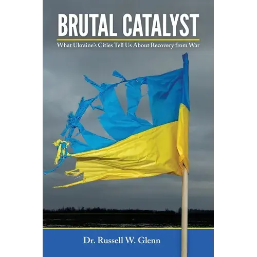Brutal Catalyst: What Ukraine's Cities Tell Us About Recovery From War - Paperback 1