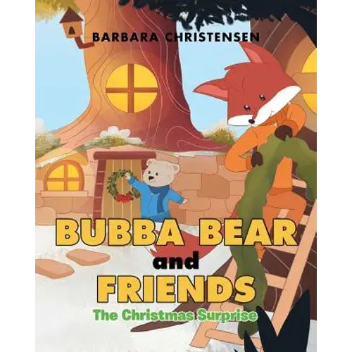 Bubba Bear And Friends: The Christmas Surprise - Paperback 1