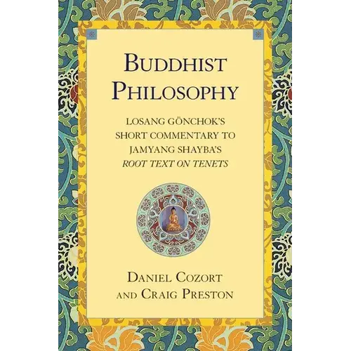 Buddhist Philosophy: Losang Gonchok's Short Commentary To Jamyang Shayba's Root Text On Tenets - Paperback 1