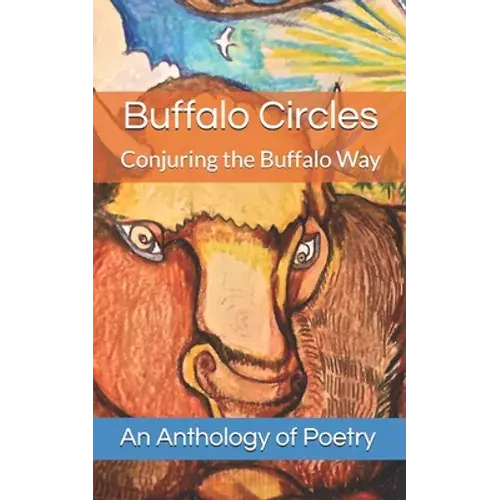 Buffalo Circles: Conjuring The Buffalo Way - Paperback 1