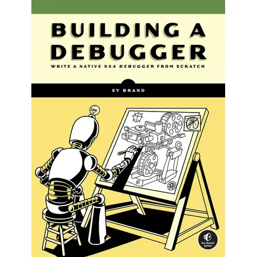 Building A Debugger: Write A Native X64 Debugger From Scratch - Paperback 1