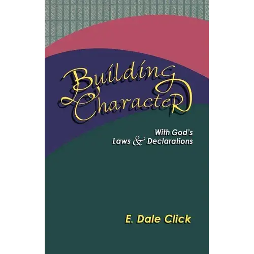 Building Character: With God's Laws And Declarations - Paperback 1