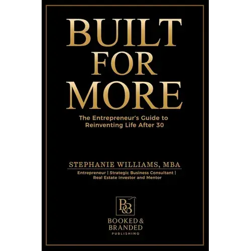 Built For More: The Entrepreneur's Guide To Reinventing Life After 30 - Paperback 1