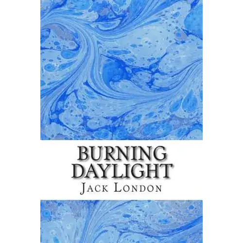 Burning Daylight: (Jack London Classics Collection) - Paperback 1