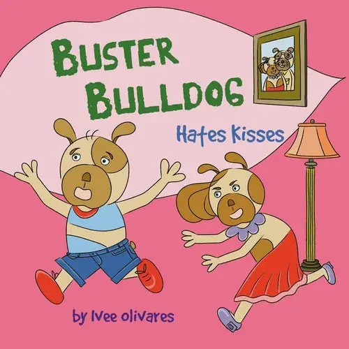 Buster Bulldog Hates Kisses: Funny Kids' Book About Mom, Kisses, And Making Mother's Day - Paperback 1