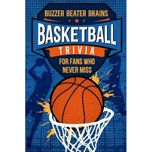 Buzzer Beater Brains: Basketball Trivia For Fans Who Never Miss - Paperback 1