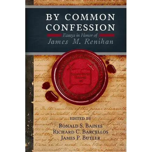 By Common Confession: Essays In Honor Of James M. Renihan - Paperback 1