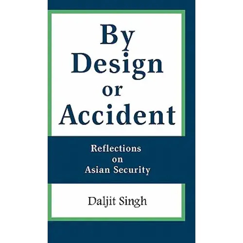 By Design Or Accident: Reflections On Asian Security - Hardcover 1