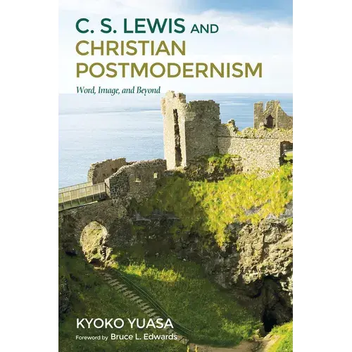 C.S. Lewis And Christian Postmodernism: Word, Image, And Beyond - Hardcover 1