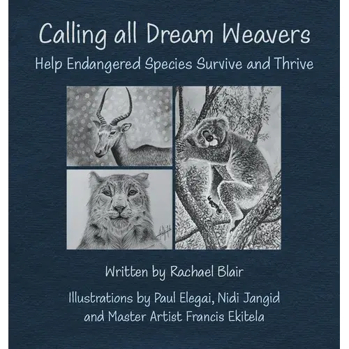 Calling All Dream Weavers: Help Endangered Species Survive And Thrive - Hardcover 1