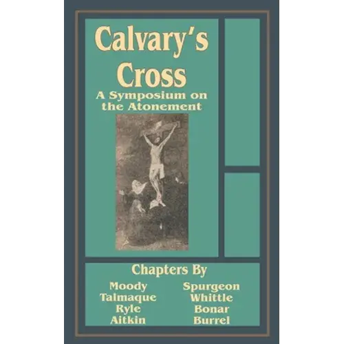 Calvary's Cross: A Symposium On The Atonement - Paperback 1