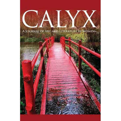 Calyx: A Journal Of Art And Literature By Women+ Vol. 35 No. 3 - Paperback 1