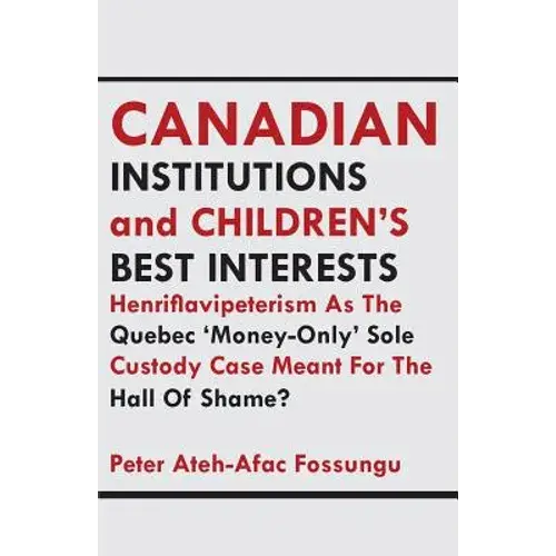 Canadian Institutions And Children's Best Interests - Paperback 1