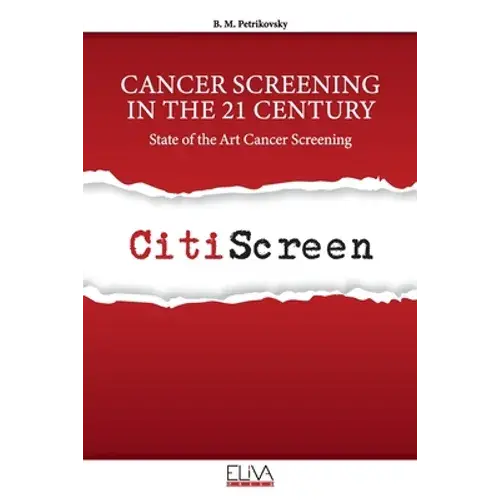 Cancer Screening In The 21 Century: State Of The Art Cancer Screening - Paperback 1