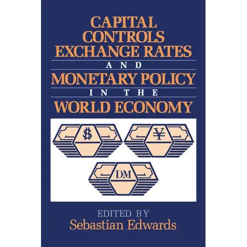 Capital Controls, Exchange Rates, And Monetary Policy In The World Economy - Paperback 1