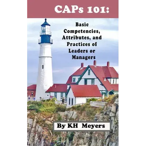 Caps 101: Basic Competencies, Attributes And Practices Of Leaders Or Managers - Paperback 1