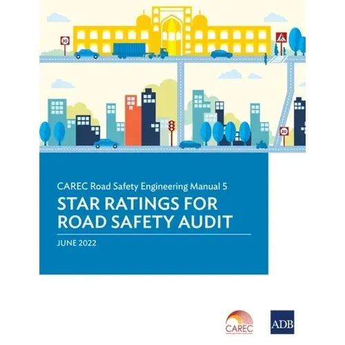 Carec Road Safety Engineering Manual: 5 Star Ratings For Road Safety Audit - Paperback 1