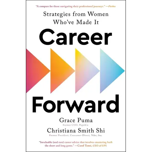 Career Forward: Strategies From Women Who've Made It - Paperback 1