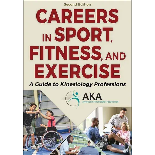 Careers In Sport, Fitness, And Exercise: A Guide To Kinesiology Professions - Paperback 1