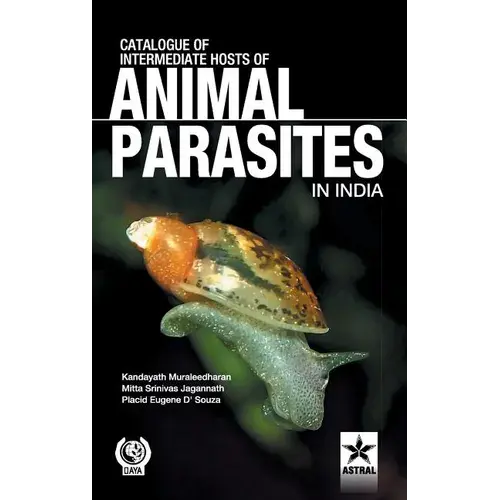 Catalogue Of Intemediate Hosts Of Animal Parasites In India - Hardcover 1