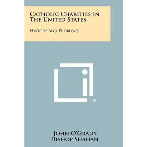 Catholic Charities In The United States: History And Problems - Paperback 1