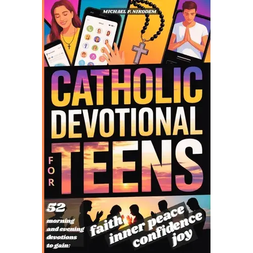 Catholic Devotional For Teens: 52 Weeks Of Morning & Evening Bible Devotions And Prayers To Build Confidence, Faith, A Lasting Connection With Christ - Paperback 1