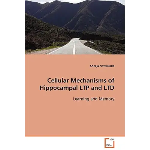 Cellular Mechanisms Of Hippocampal Ltp And Ltd Learning And Memory - Paperback 1