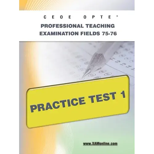 Ceoe Opte Oklahoma Professional Teaching Examination Fields 75-76 Practice Test 1 - Paperback 1
