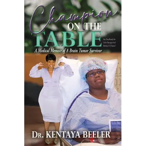 Champion On The Table: A Medical Memoir Of A Brain Tumor Survivor - Paperback 1
