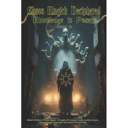 Chaos Magick Deciphered- Knowledge Is Power - Paperback 1