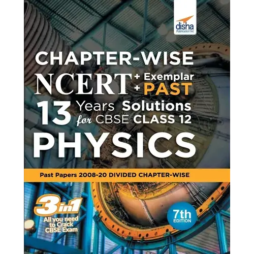 Chapter-Wise Ncert + Exemplar + Past 13 Years Solutions For Cbse Class 12 Physics 7Th Edition - Paperback 1