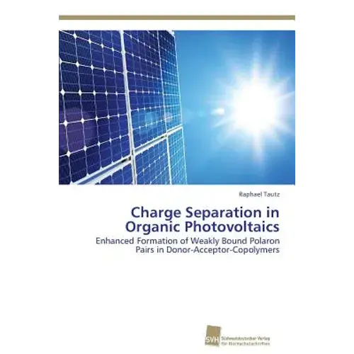 Charge Separation In Organic Photovoltaics - Paperback 1