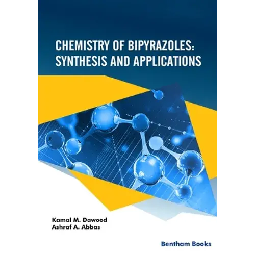 Chemistry Of Bipyrazoles: Synthesis And Applications - Paperback 1