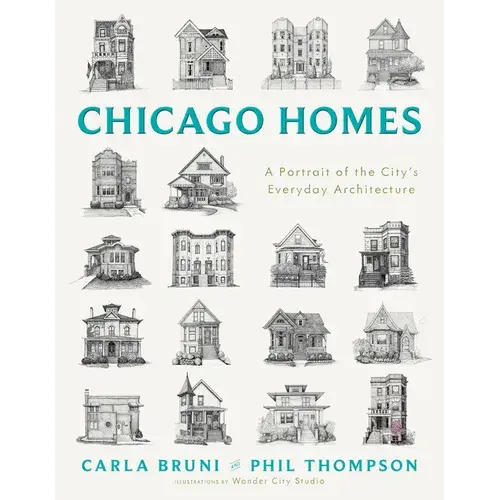Chicago Homes: A Portrait Of The City's Everyday Architecture - Hardcover 1