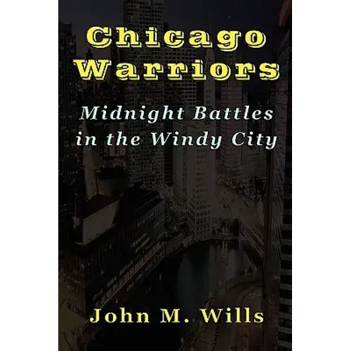 Chicago Warriors Midnight Battles In The Windy City - Paperback 1