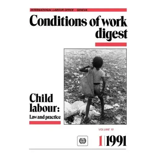 Child Labour: Law Practice (Conditions Of Work Digest 1/91) - Paperback 1